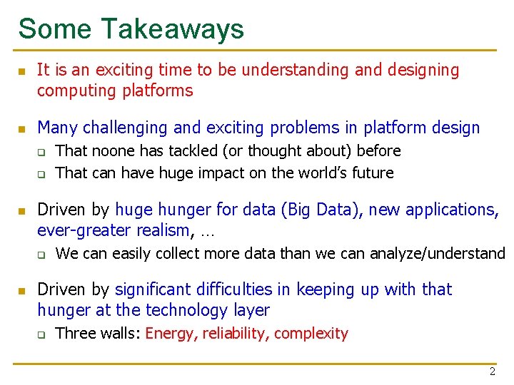 Some Takeaways n n It is an exciting time to be understanding and designing