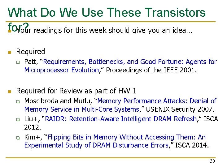 What Do We Use These Transistors for? n Your readings for this week should