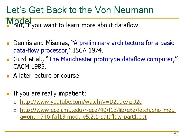 Let’s Get Back to the Von Neumann Model n But, if you want to
