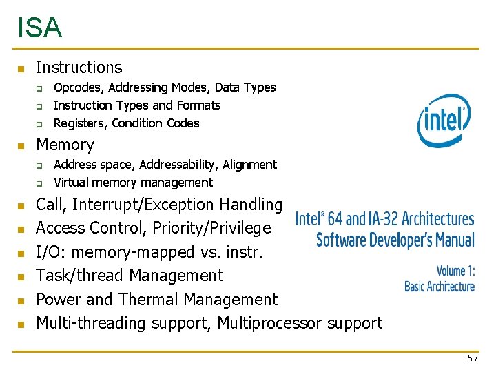ISA n Instructions q q q n Memory q q n n n Opcodes,