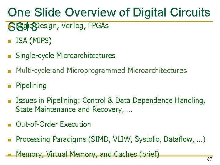 One Slide Overview of Digital Circuits n Logic Design, Verilog, FPGAs SS 18 n