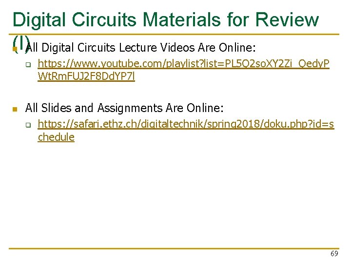 Digital Circuits Materials for Review (I) n All Digital Circuits Lecture Videos Are Online:
