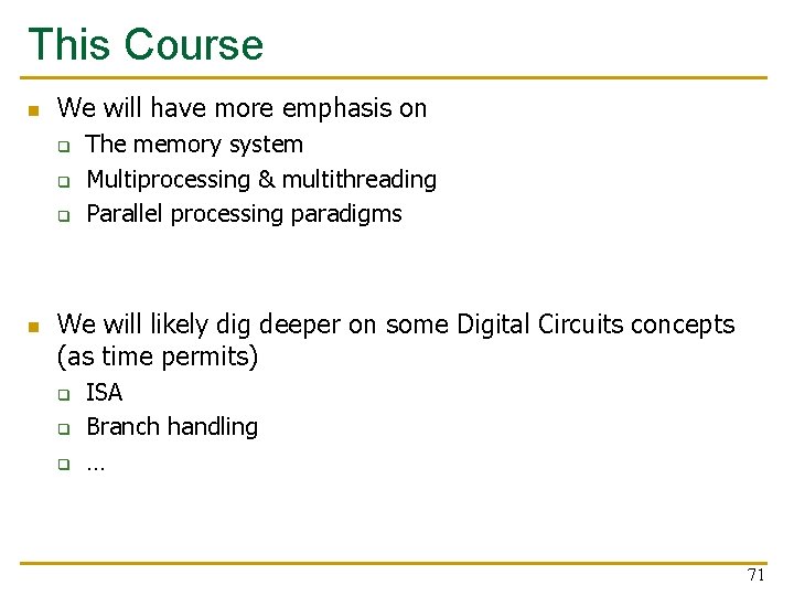 This Course n We will have more emphasis on q q q n The