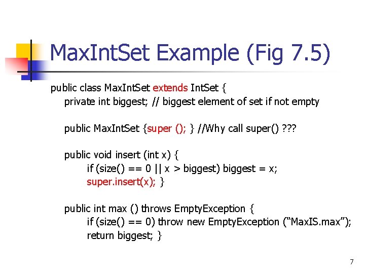 Max. Int. Set Example (Fig 7. 5) public class Max. Int. Set extends Int.