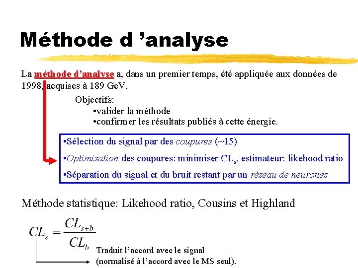 Méthode d ’analyse La méthode d’analyse a, dans un premier temps, été appliquée aux