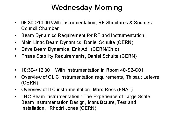 Wednesday Morning • 08: 30 ->10: 00 With Instrumentation, RF Structures & Sources Council