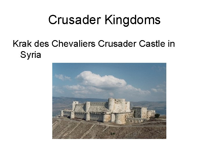 Crusader Kingdoms Krak des Chevaliers Crusader Castle in Syria 