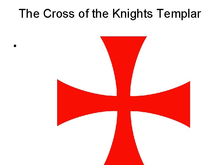 The Cross of the Knights Templar • 