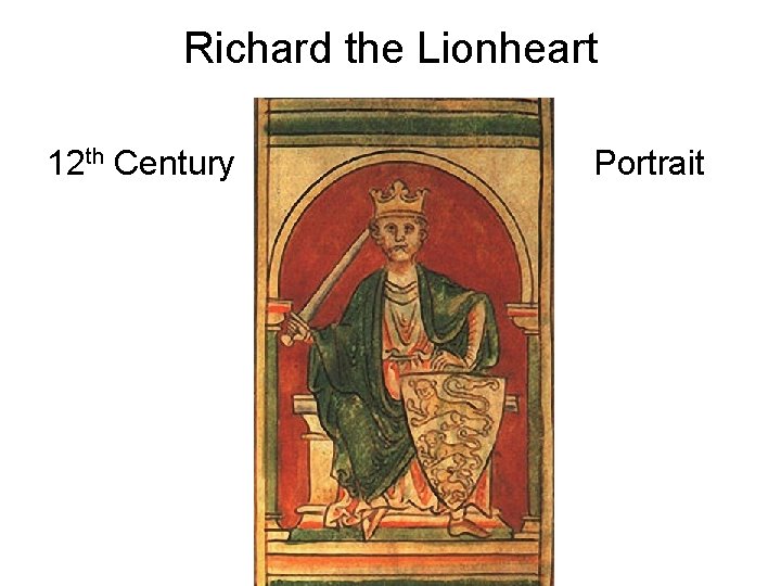 Richard the Lionheart 12 th Century Portrait 