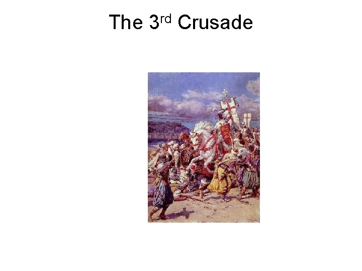 The 3 rd Crusade 