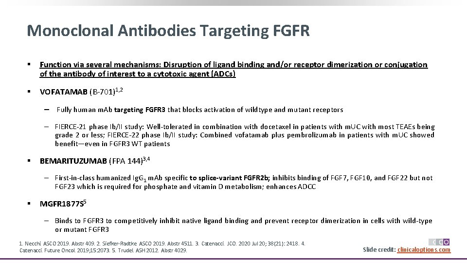Monoclonal Antibodies Targeting FGFR § Function via several mechanisms: Disruption of ligand binding and/or