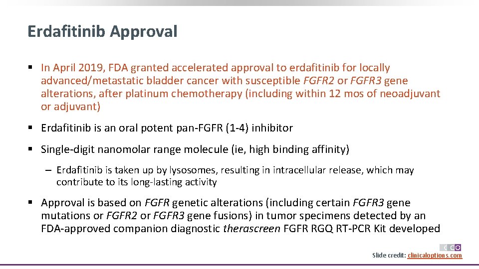 Erdafitinib Approval § In April 2019, FDA granted accelerated approval to erdafitinib for locally