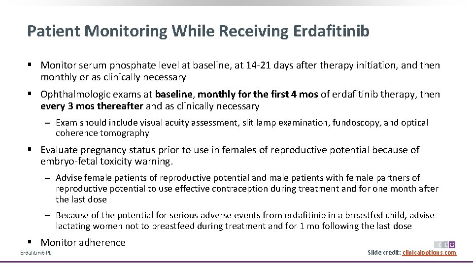 Patient Monitoring While Receiving Erdafitinib § Monitor serum phosphate level at baseline, at 14