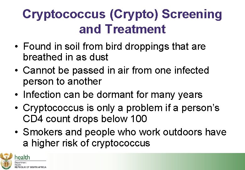 Cryptococcus (Crypto) Screening and Treatment • Found in soil from bird droppings that are
