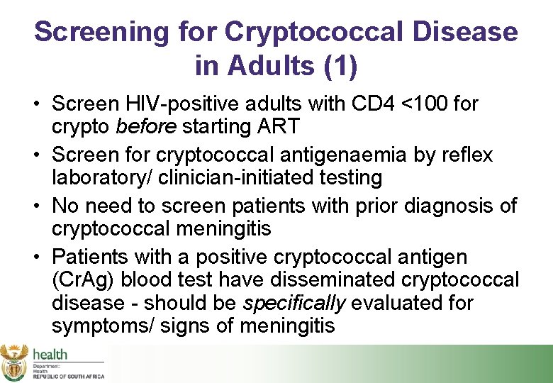 Screening for Cryptococcal Disease in Adults (1) • Screen HIV-positive adults with CD 4