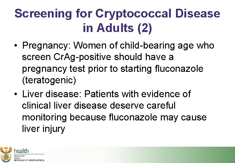 Screening for Cryptococcal Disease in Adults (2) • Pregnancy: Women of child-bearing age who
