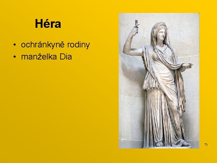 Héra • ochránkyně rodiny • manželka Dia 7) 