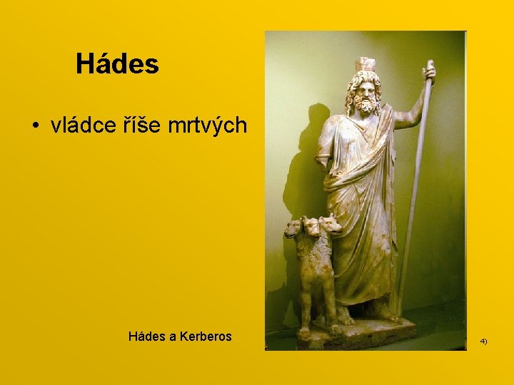 Hádes • vládce říše mrtvých Hádes a Kerberos 4) 