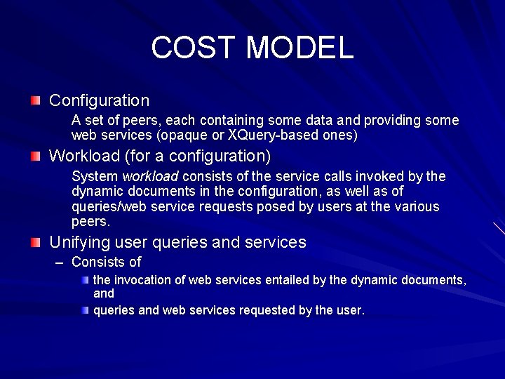 COST MODEL Configuration A set of peers, each containing some data and providing some
