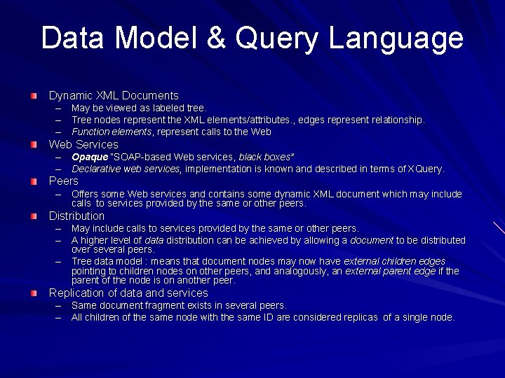 Data Model & Query Language Dynamic XML Documents – May be viewed as labeled