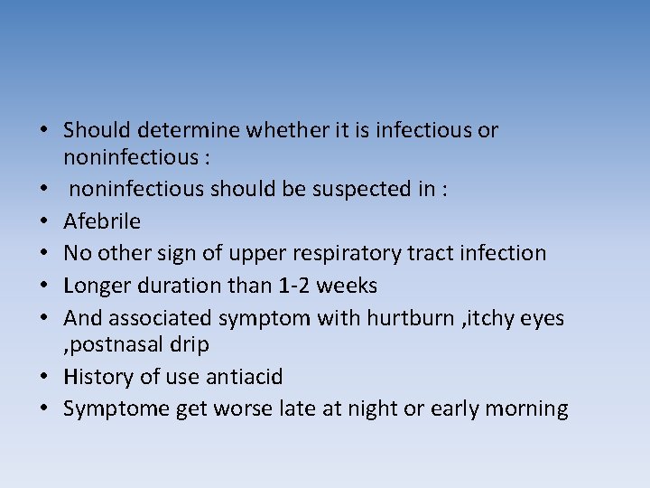• Should determine whether it is infectious or noninfectious : • noninfectious should • Should determine whether it is infectious or noninfectious : • noninfectious should