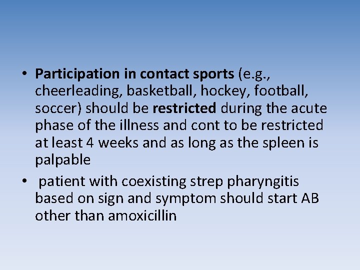 • Participation in contact sports (e. g. , cheerleading, basketball, hockey, football, soccer) • Participation in contact sports (e. g. , cheerleading, basketball, hockey, football, soccer)