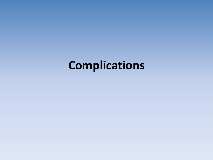 Complications Complications