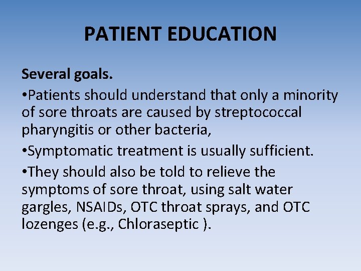 PATIENT EDUCATION Several goals. • Patients should understand that only a minority of sore PATIENT EDUCATION Several goals. • Patients should understand that only a minority of sore