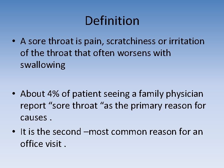 Definition • A sore throat is pain, scratchiness or irritation of the throat that Definition • A sore throat is pain, scratchiness or irritation of the throat that