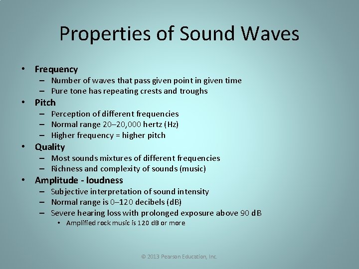 Properties of Sound Waves • Frequency – Number of waves that pass given point