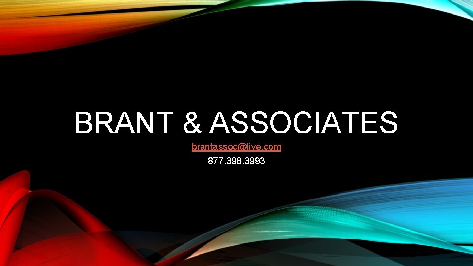 BRANT & ASSOCIATES brantassoc@live. com 877. 398. 3993 