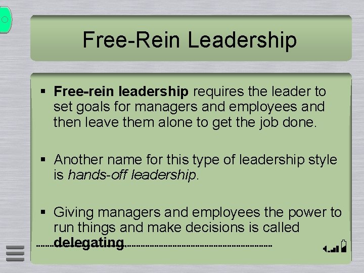 Free-Rein Leadership § Free-rein leadership requires the leader to set goals for managers and