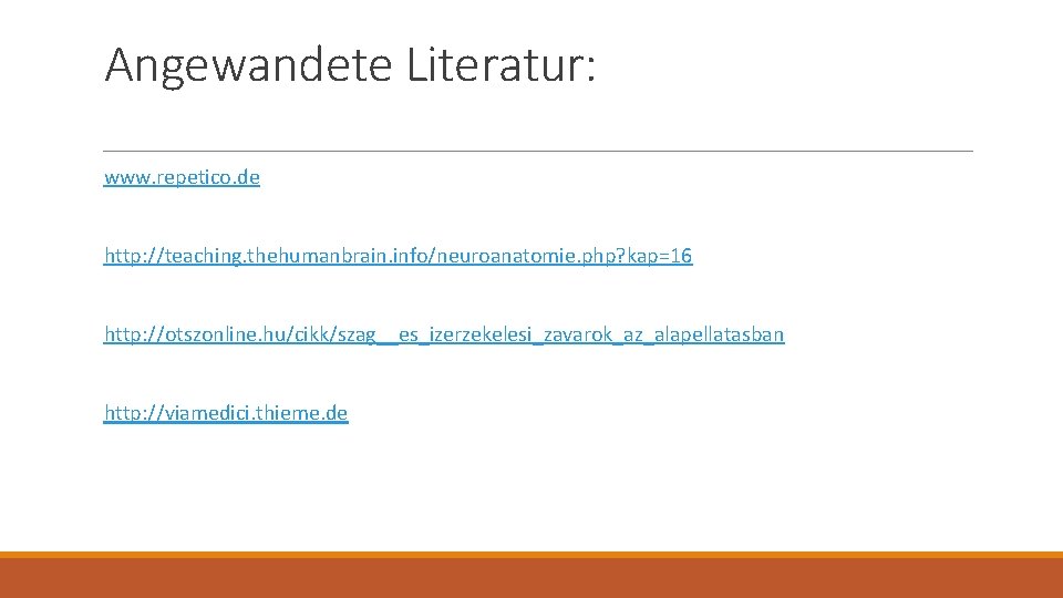 Angewandete Literatur: www. repetico. de http: //teaching. thehumanbrain. info/neuroanatomie. php? kap=16 http: //otszonline. hu/cikk/szag__es_izerzekelesi_zavarok_az_alapellatasban