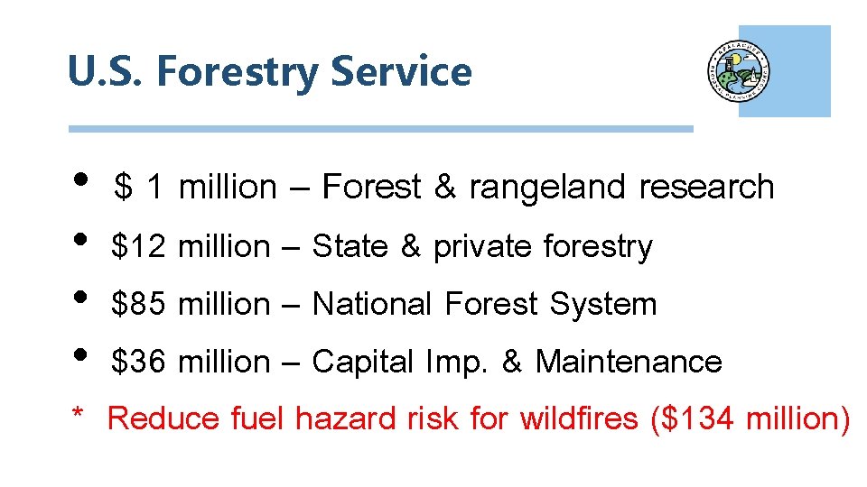 U. S. Forestry Service • $ 1 million – Forest & rangeland research •
