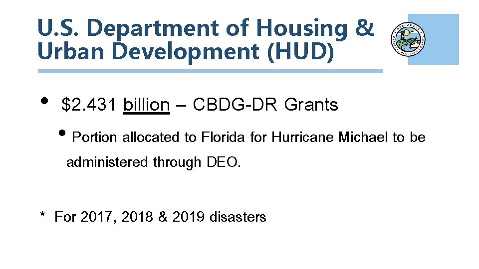 U. S. Department of Housing & Urban Development (HUD) • $2. 431 billion –