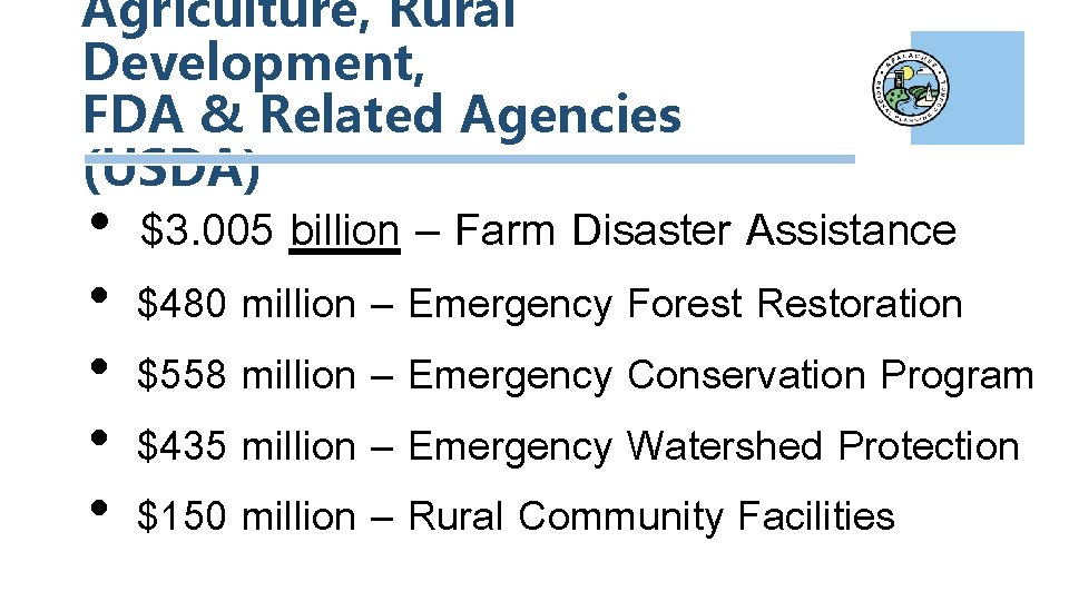 Agriculture, Rural Development, FDA & Related Agencies (USDA) • $3. 005 billion – Farm