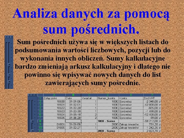 Analiza danych za pomocą sum pośrednich. Sum pośrednich używa się w większych listach do