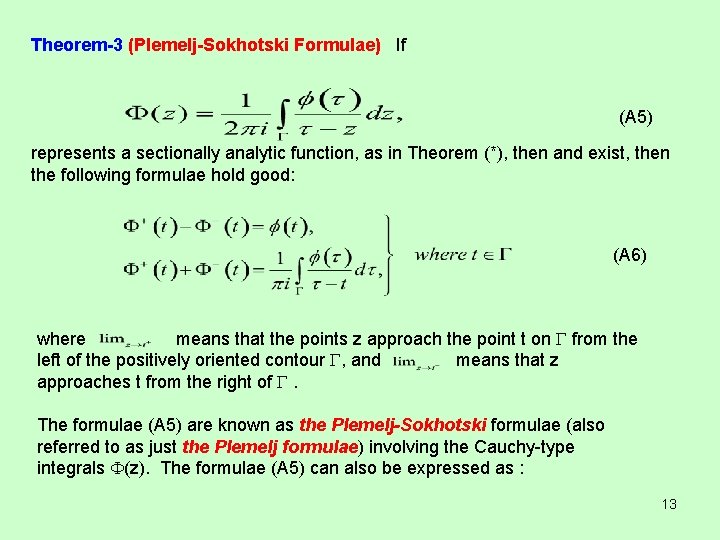 Theorem-3 (Plemelj-Sokhotski Formulae) If (A 5) represents a sectionally analytic function, as in Theorem