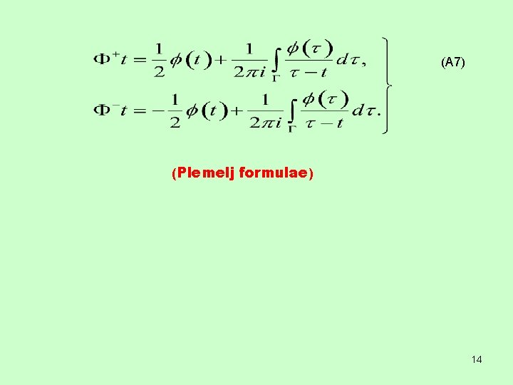 (A 7) (Plemelj formulae) 14 