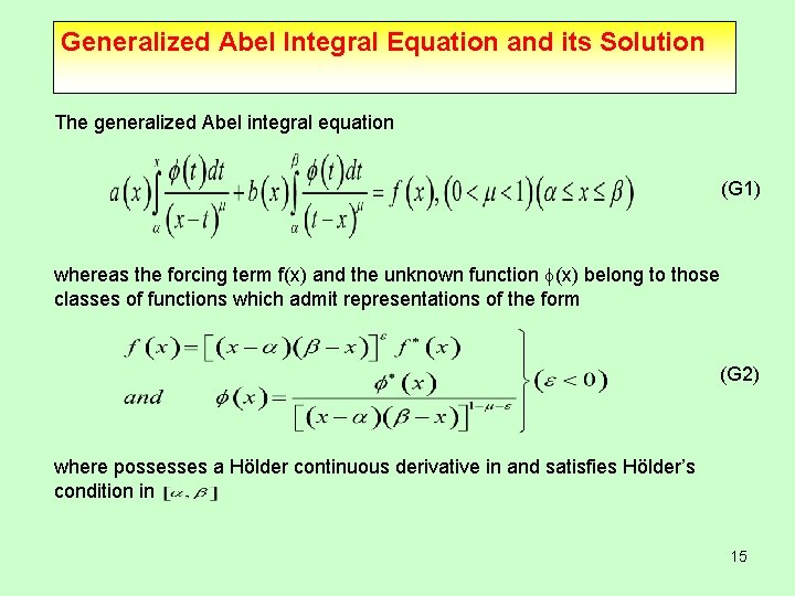 Generalized Abel Integral Equation and its Solution The generalized Abel integral equation (G 1)