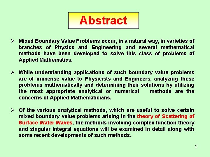 Abstract Ø Mixed Boundary Value Problems occur, in a natural way, in varieties of