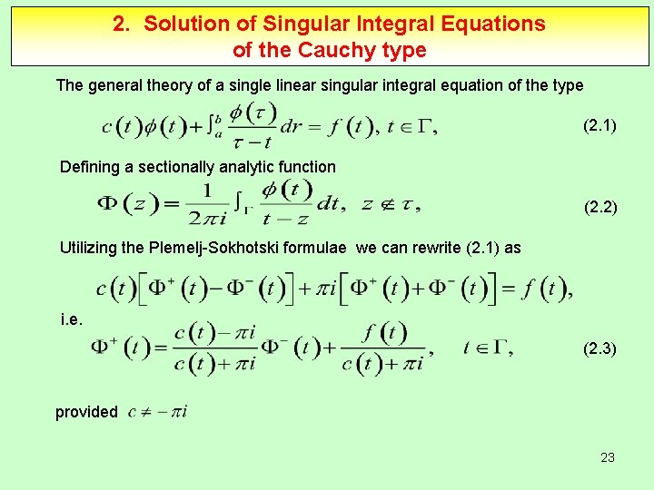 2. Solution of Singular Integral Equations of the Cauchy type The general theory of