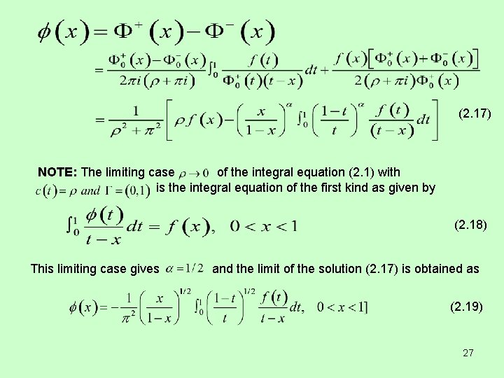 (2. 17) NOTE: The limiting case of the integral equation (2. 1) with is
