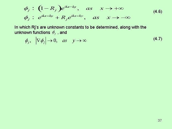 (4. 6) In which Rj’s are unknown constants to be determined, along with the