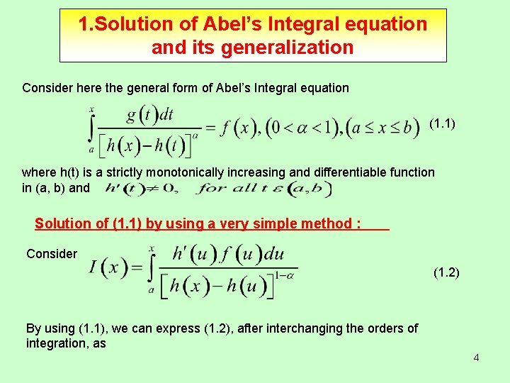 1. Solution of Abel’s Integral equation and its generalization Consider here the general form
