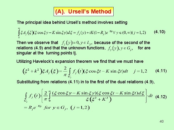 (A). Ursell’s Method The principal idea behind Ursell’s method involves setting (4. 10) Then