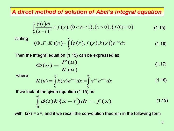 A direct method of solution of Abel’s integral equation (1. 15) Writing (1. 16)