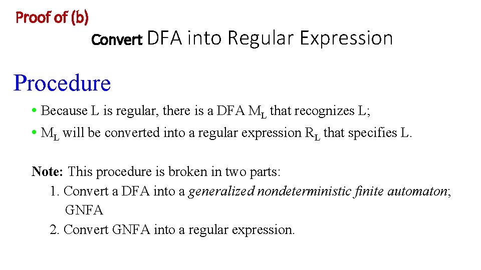 Proof of (b) Convert DFA into Regular Expression Procedure • Because L is regular,