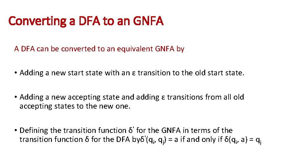 Converting a DFA to an GNFA A DFA can be converted to an equivalent