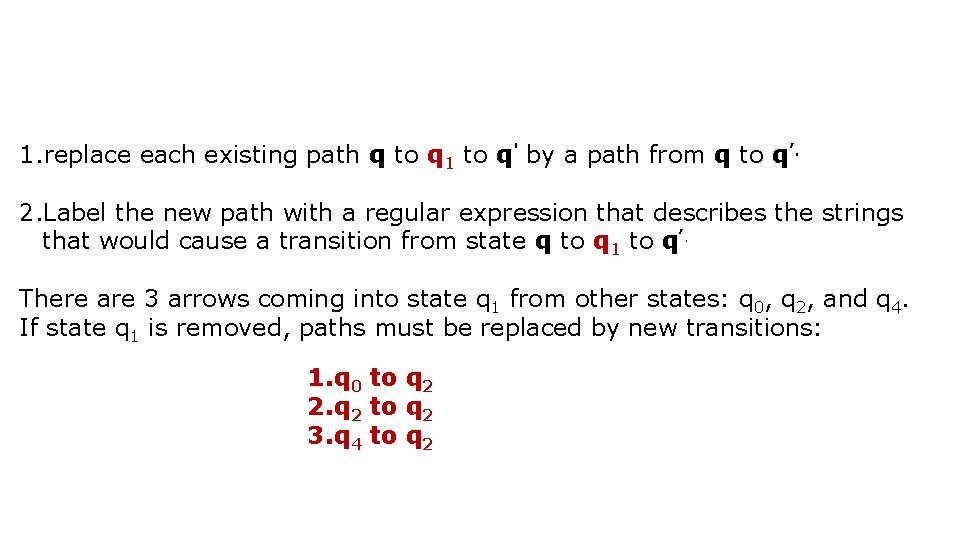 1. replace each existing path q to q 1 to q' by a path